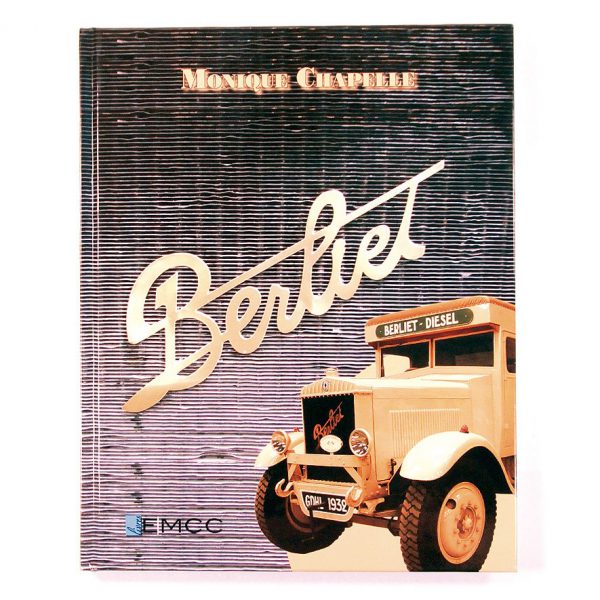 Livre“Berliet” de Monique Chapelle - Éditions EMCC - 2009