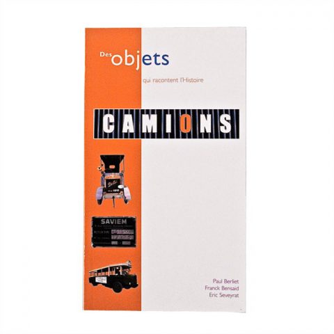 Livre “Objets qui racontent l'Histoire : Les Camions” - Éditions EMCC - 2005
